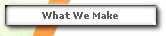 What We Make